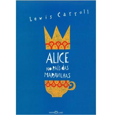 Imagem de Livro - Alice no País das Maravilhas: Alice Através do Espelho - Lewis Carroll