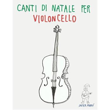 Imagem de Canti di Natale per Violoncello: Canzoni in Prima Posizione (Italian Edition)