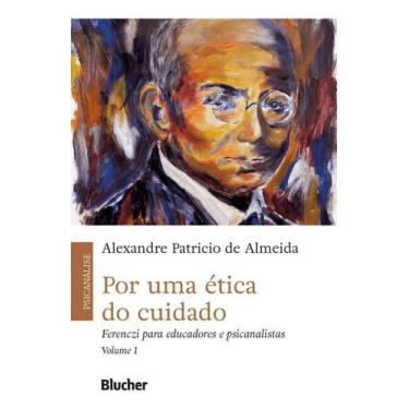 Imagem de Por Uma Ética do Cuidado - Vol. 01 - Ferenczi Para Educadores e Psican