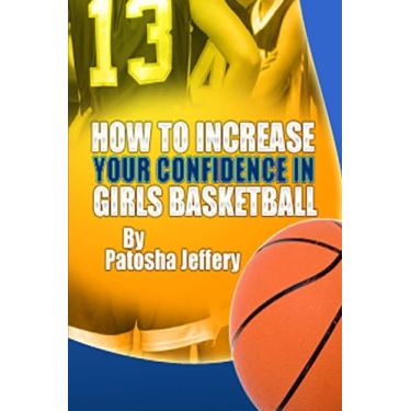 Imagem de Como aumentar sua confiança no basquete feminino