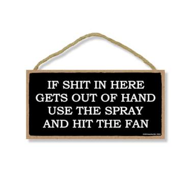Imagem de Honey Dew Gifts, If Shit in Here Gets Out of Hand Use the Spray and Hit the Fan, placas de madeira engraçadas para casa, decoração de parede inadequada, presentes de mordaça para adultos, decoração de