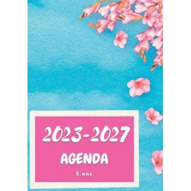 Imagem de Agenda 5 Ans 2023 2027: Cover : FLORAL | Planificateur de Cinq Ans 2023-2027 (2023-2024 - 2025-2026 - 2027) | Agenda Journalier, Semainier et ... et Planificateur de 60 Mois | Grand Format A4