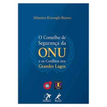 Imagem de Livro - O Conselho de Segurança da ONU e os conflitos nos Grandes Lago