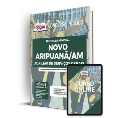 Imagem de Apostila Prefeitura de Novo Aripuanã - AM - Auxiliar de Serviços Gerai