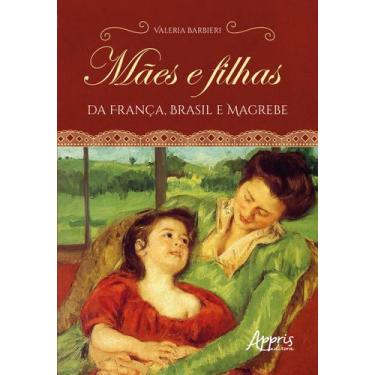 Imagem de Livro - Mães e filhas da França, Brasil e Magrebe
