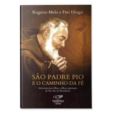 Imagem de Livro São Padre Pio e o Caminho da Fé : itinerários para filhos espiri