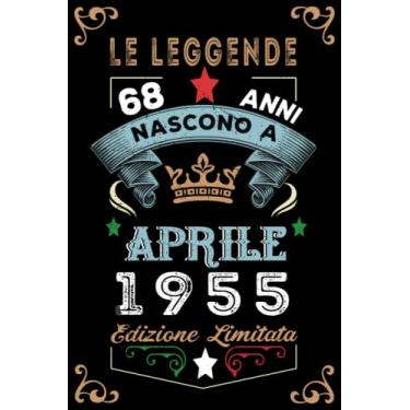Imagem de Le leggende nascono a Aprile 1955: Taccuino - Diario| Regalo di compleanno Aprile 68 per uomini donne ragazze ragazzi Compleanno 1955 Personalizzato