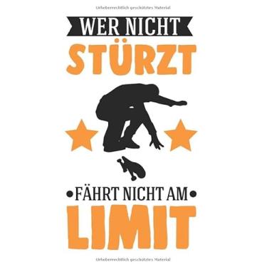 Imagem de Skateboard Notizbuch: Wer nicht stürzt Fährt nicht am Limit Skateboard / 6x9 Zoll / 120 gepunktete Seiten