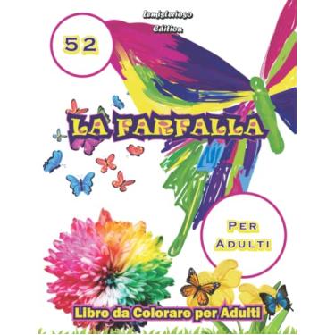 Imagem de Libro da Colorare, LA FARFALLA: Bellissimo LA FARFALLA, Libro da Colorare regalo per Adulti (Uomini e Donne), con un Modella Colorato. 8.5x11. 108 ... Fogli) Relax, Creatività e Immaginazione
