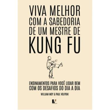 Imagem de Viva Melhor Com A Sabedoria De Um Mestre De Kung Fu