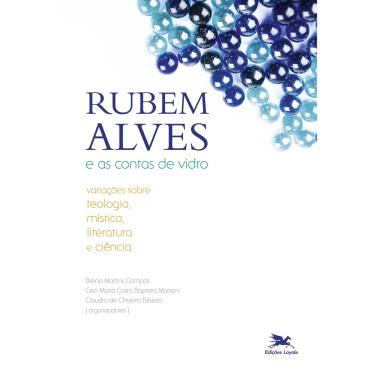 Imagem de Livro - Rubem Alves e as contas de vidro: Variações sobre teologia, mística, literatura e ciência