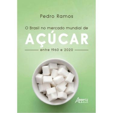 Imagem de O Brasil No Mercado Mundial De Açúcar Entre 1960 E 2020