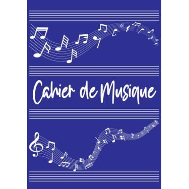 Imagem de Cahier de Musique: Carnet de partitions pour la composition musicale | 9 portées par page | 48 Pages de partitions | 10 pages de notes | Format A4 | 21,0 × 29,7 cm | Couverture bleue marine.