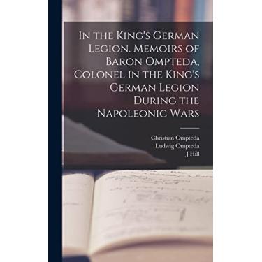 Imagem de In the King's German Legion. Memoirs of Baron Ompteda, Colonel in the King's German Legion During the Napoleonic Wars