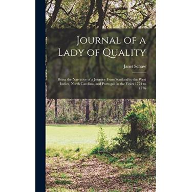 Imagem de Journal of a Lady of Quality: Being the Narrative of a Journey From Scotland to the West Indies, North Carolina, and Portugal, in the Years 1774 to 1776