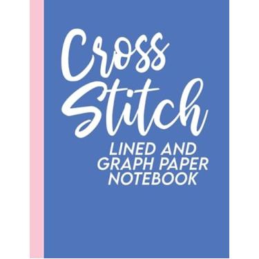 Imagem de Cross Stitch Lined and Graph Paper Notebook: Large Journal with Ruled and Gridded Pages for Needlework Drafting, Designing, and Notes | Simple Modern Cover Design in Blue