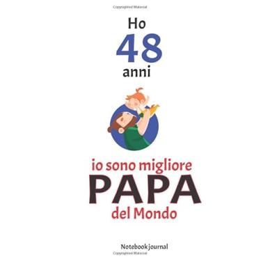 Imagem de 48 anni io sono migliore papa del mondo: 48 anni idea regalo quaderno journal notebook, migliore papa del mondo regalo per compleanno papa, taccuino diario per scrivere appunti