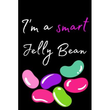 Imagem de I'm a Smart Jelly bean: jelly bean notebook/jelly bean journal / 120 journal pages