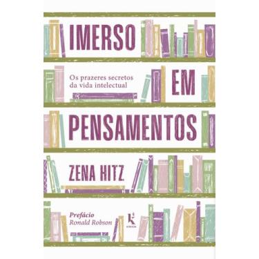 Imagem de Livro - Imerso em pensamentos: os prazeres secretos da vida intelectua