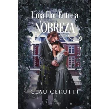 Imagem de UMA FLOR ENTRE A NOBREZA - CLAU CERUTTI - Romance Literário - no-brand