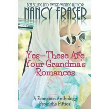 Imagem de Yes--These Are Your Grandma's Romances: A Romance Anthology from the Fifties