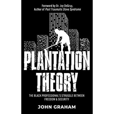 Imagem de Plantation Theory: The Black Professional's Struggle Between Freedom and Security