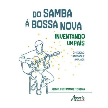 Imagem de Livro - Do Samba À Bossa Nova: Inventando Um País