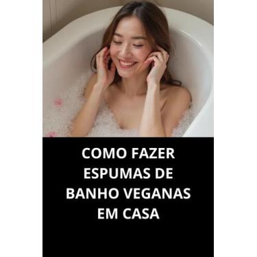 Imagem de Livro Como Fazer Espumas De Banho Veganas Em Casa - Duke Editora