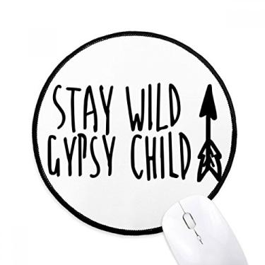 Imagem de DIYthinker Keep Wild Gypsy Child Quote Mouse Pad Desktop Office Tapete redondo para computador