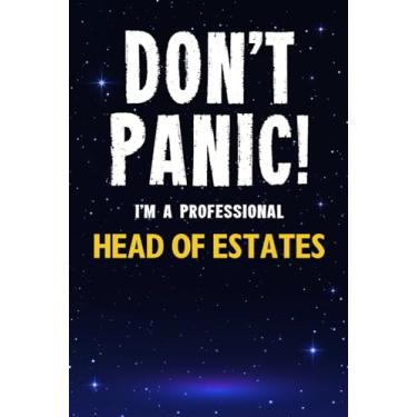 Imagem de Don't Panic! I'm A Professional Head Of Estates: Customized 100 Page Lined Notebook Journal Gift For A Busy Head Of Estates : Greeting Or Birthday Card Alternaive.