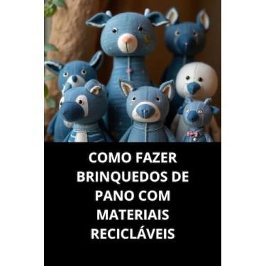 Imagem de Livro Como Fazer Brinquedos de Pano com Materiais Recicláveis - DUKE