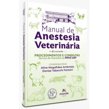 Imagem de Manual De Anestesia Veterinária - 1ª Edição - Procedimentos e Condutas