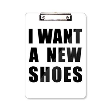 Imagem de Placa de suporte para prancheta I Want A New Shoes A4