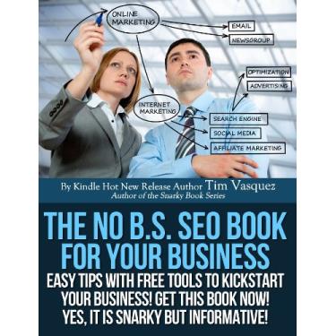 Imagem de The No B.S. SEO Book For Your Business (Snarky Books Series 1) (English Edition)