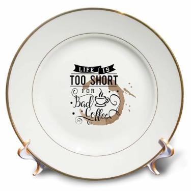 Imagem de 3dRose Trendy Fun Cafe Tipography Life is to Short for Bad Coffee Prato de porcelana, 20 cm