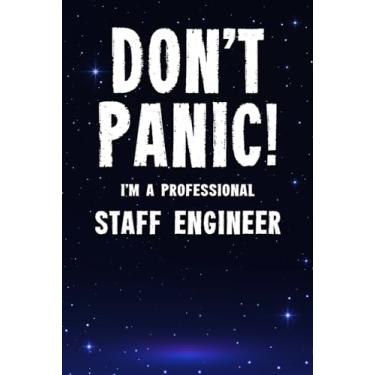 Imagem de Don't Panic! I'm A Professional Staff Engineer: Customized 100 Page Lined Notebook Journal Gift For A Staff Engineer : Much Better Than A Throw Away Greeting Or Birthday Card.