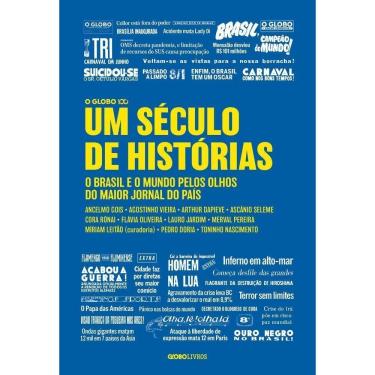 Imagem de Um Século De Histórias - O Brasil E O Mundo Pelos Olhos Do Maior Jornal Do País