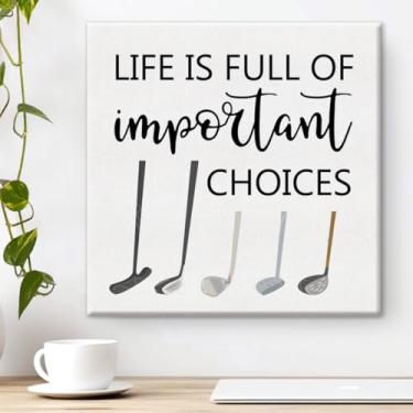 Imagem de Pôster de arte de parede de golfe, Life Is Full of Important Choices, decoração de parede para casa, golfista, escritório, presente para jogadores de golfe ou amantes de 20 x 20 cm