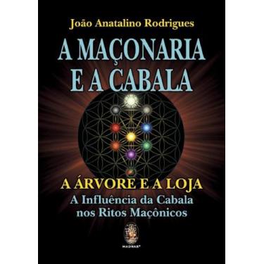 Imagem de Livro A Maçonaria e a Cabala: a árvore e a Loja A Influência da Cabala