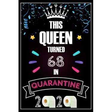 Imagem de This Queen Turned 68 in Quarantine 2020: Funny Quarantine 68th Birthday Gift for Women, Card Alternative (Quarantine Birthday Present)