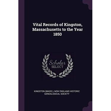 Imagem de Vital Records of Kingston, Massachusetts to the Year 1850
