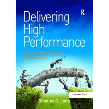 Imagem de Delivering High Performance: The Third Generation Organisation. by Douglas G. Long