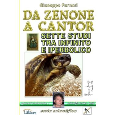 Imagem de Da Zenone a Cantor: Sette Studi tra Infinito e Iperbolico