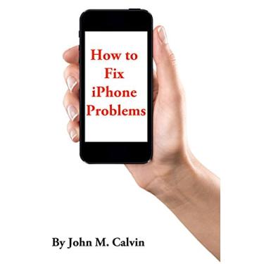 Imagem de How To Fix iPhone Problems (English Edition)