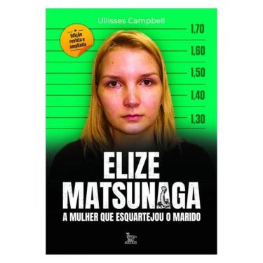 Imagem de Elize Matsunaga - Edição Revista E Ampliada