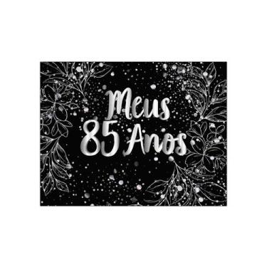Imagem de Painel de Festa Horizontal 1,55 X 1,20 -  Meus 85 Anos Efeito Brilhos 