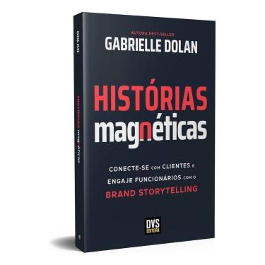 Imagem de Histórias Magnéticas - Conecte-Se Com Clientes e Engaje Funcionários Com o Brand Storytelling