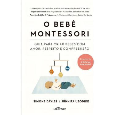 Imagem de o Bebê Montessori - Guia Para Criar Bebês Com Amor, Respeito e Compreensão