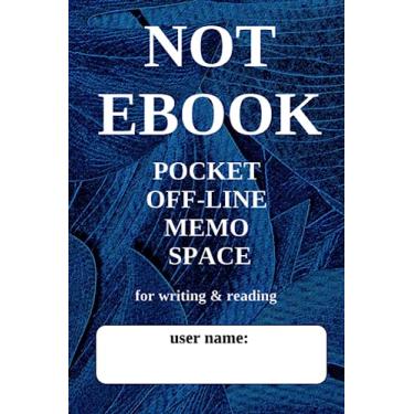 Imagem de NOT EBOOK: Notebook - Your Personal Pocket Off-line Memo Space - Blue Cover (9x6 inches, 120 sheets, linear, user name)