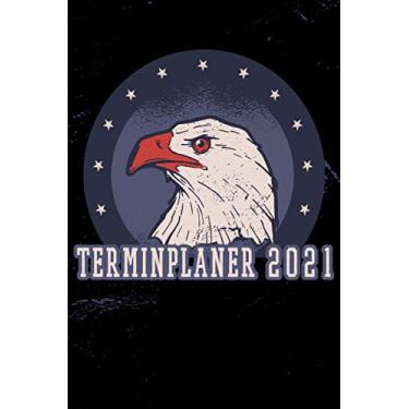 Imagem de Terminplaner 2021: Wochenplaner zum notieren, organisieren und planen DIN A5. Kalender/Terminkalender/Monats- / Tagesübersicht/Kontakt- / Geburtstags listen/Adler